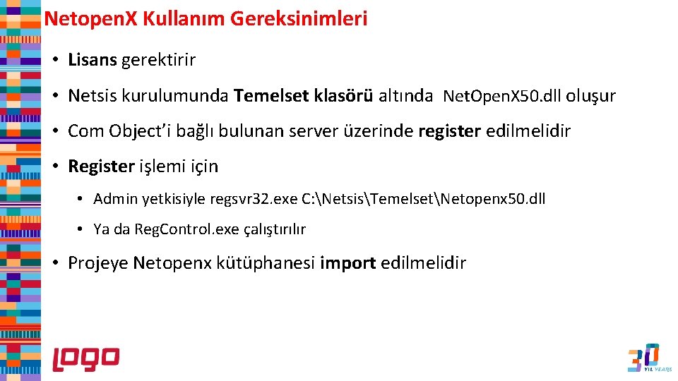 Netopen. X Kullanım Gereksinimleri • Lisans gerektirir • Netsis kurulumunda Temelset klasörü altında Net.