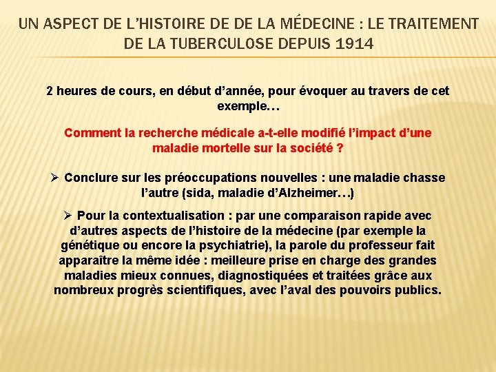 UN ASPECT DE L’HISTOIRE DE DE LA MÉDECINE : LE TRAITEMENT DE LA TUBERCULOSE