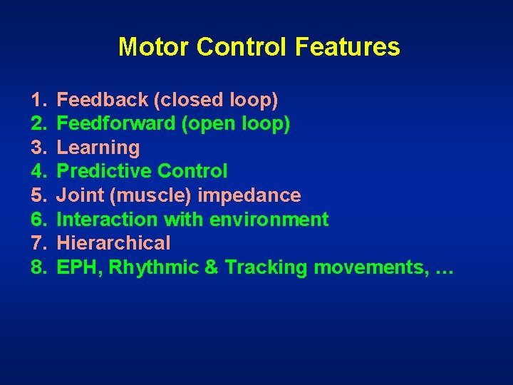 Motor Control Features 1. 2. 3. 4. 5. 6. 7. 8. Feedback (closed loop)