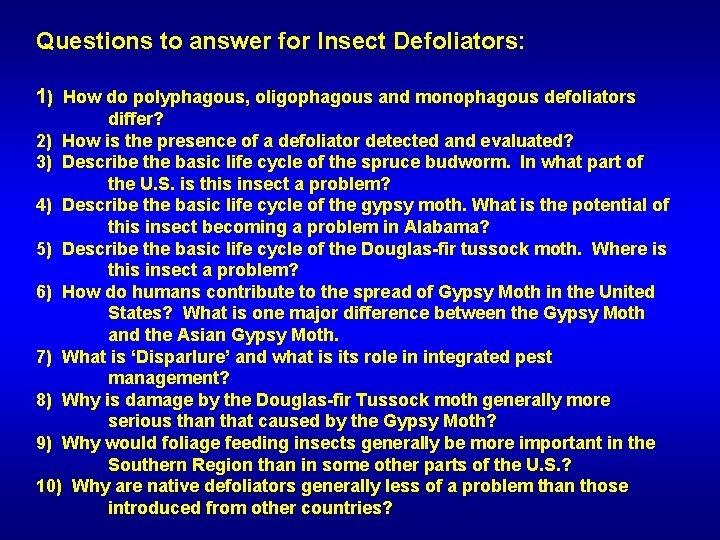 Questions to answer for Insect Defoliators: 1) How do polyphagous, oligophagous and monophagous defoliators