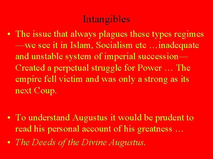 Intangibles • The issue that always plagues these types regimes —we see it in