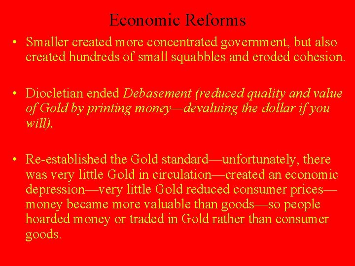 Economic Reforms • Smaller created more concentrated government, but also created hundreds of small