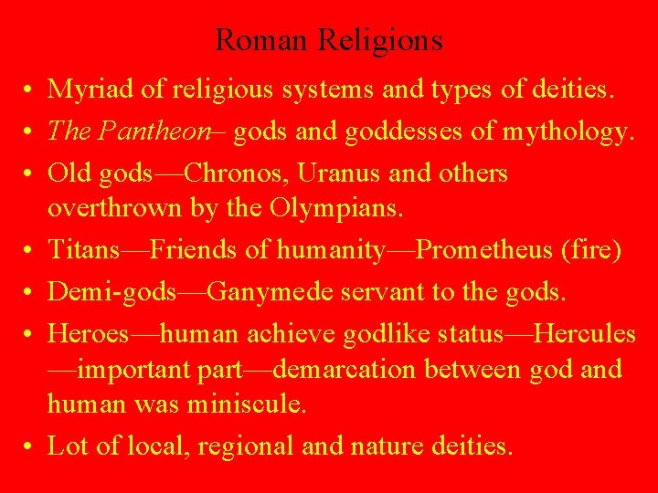 Roman Religions • Myriad of religious systems and types of deities. • The Pantheon–