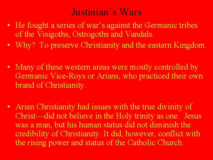Justinian’s Wars • He fought a series of war’s against the Germanic tribes of