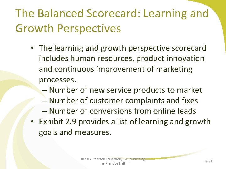 The Balanced Scorecard: Learning and Growth Perspectives • The learning and growth perspective scorecard