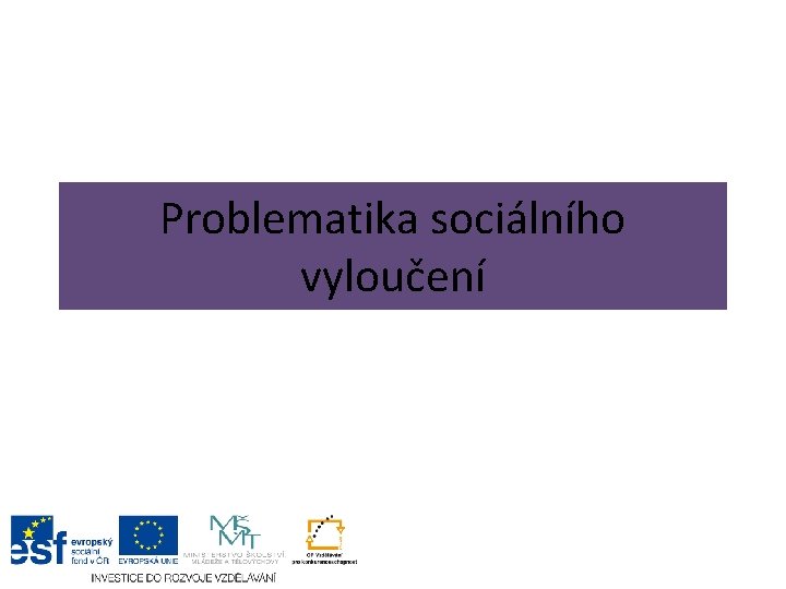 Problematika sociálního vyloučení 