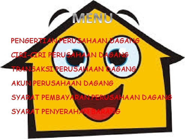 PENGERTIAN PERUSAHAAN DAGANG CIRI-CIRI PERUSAHAAN DAGANG TRANSAKSI PERUSAHAAN DAGANG AKUN PERUSAHAAN DAGANG SYARAT PEMBAYARAN