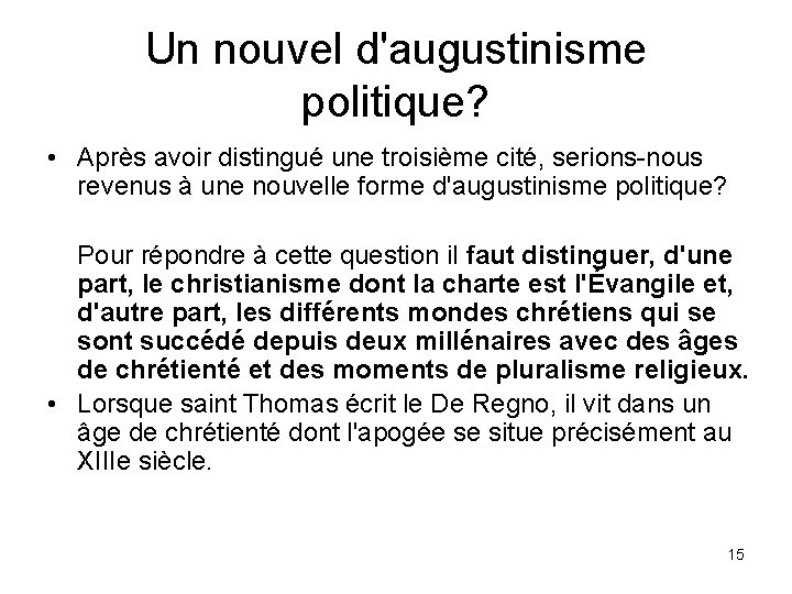 Un nouvel d'augustinisme politique? • Après avoir distingué une troisième cité, serions nous revenus