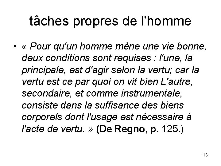 tâches propres de l'homme • « Pour qu'un homme mène une vie bonne, deux