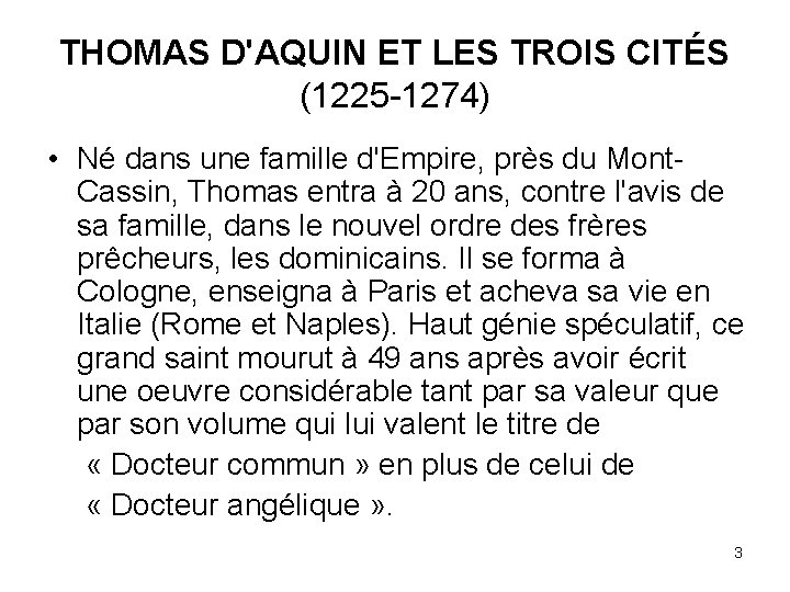 THOMAS D'AQUIN ET LES TROIS CITÉS (1225 1274) • Né dans une famille d'Empire,