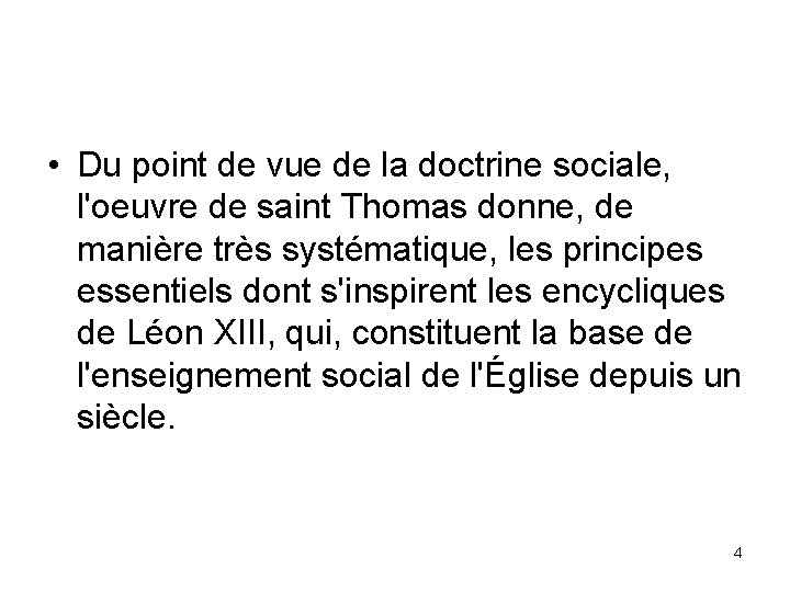  • Du point de vue de la doctrine sociale, l'oeuvre de saint Thomas