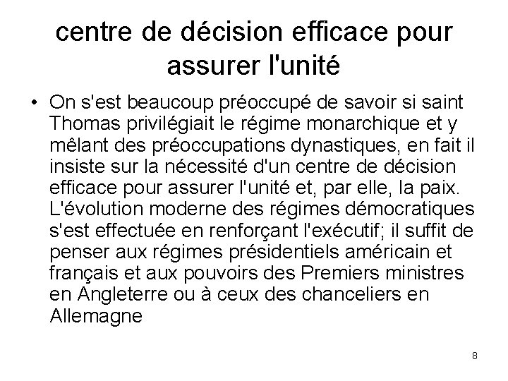 centre de décision efficace pour assurer l'unité • On s'est beaucoup préoccupé de savoir