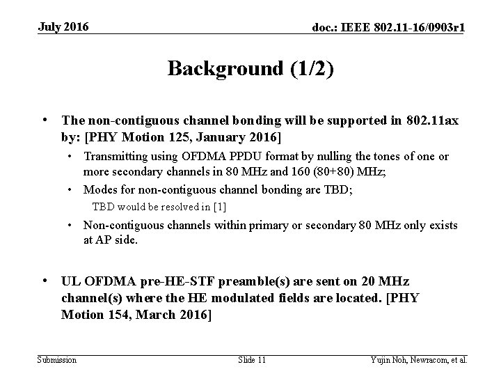 July 2016 doc. : IEEE 802. 11 -16/0903 r 1 Background (1/2) • The