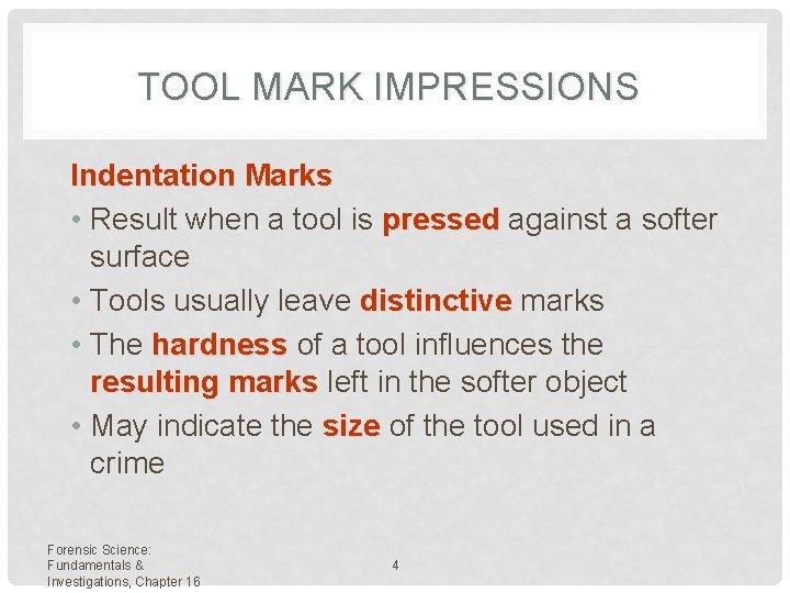 TOOL MARK IMPRESSIONS Indentation Marks • Result when a tool is pressed against a