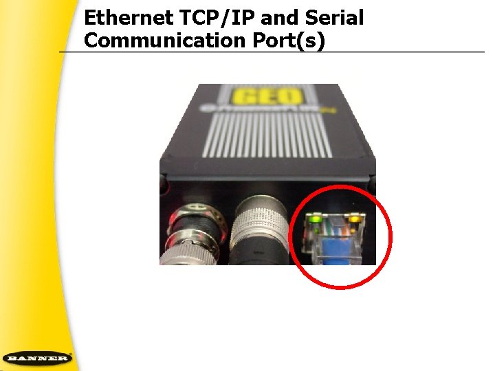 Ethernet TCP/IP and Serial Communication Port(s) 