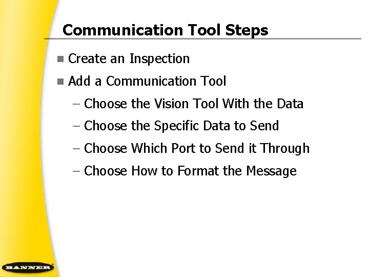 Communication Tool Steps n Create an Inspection n Add a Communication Tool – Choose