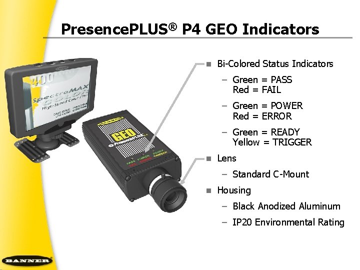 Presence. PLUS® P 4 GEO Indicators n Bi Colored Status Indicators – Green =