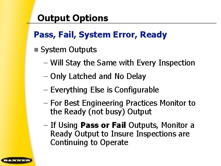 Output Options Pass, Fail, System Error, Ready n System Outputs – Will Stay the