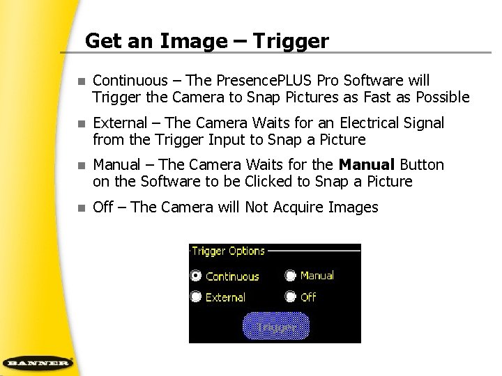 Get an Image – Trigger n Continuous – The Presence. PLUS Pro Software will