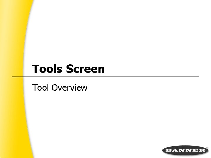 Tools Screen Tool Overview 