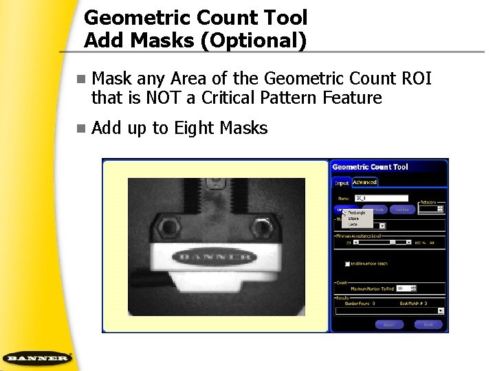 Geometric Count Tool Add Masks (Optional) n Mask any Area of the Geometric Count