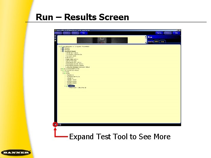 Run – Results Screen Expand Test Tool to See More 