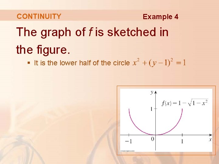 CONTINUITY Example 4 The graph of f is sketched in the figure. § It