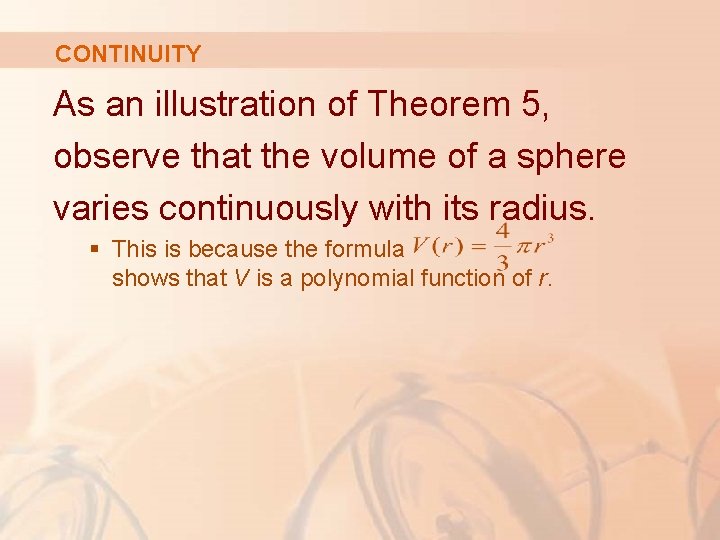 CONTINUITY As an illustration of Theorem 5, observe that the volume of a sphere