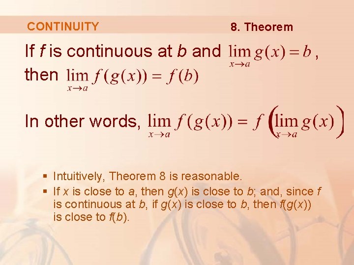 CONTINUITY If f is continuous at b and then 8. Theorem , In other