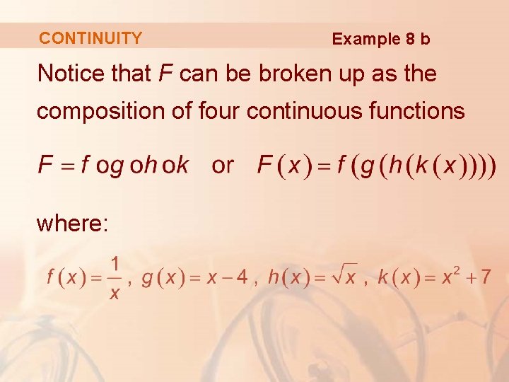 CONTINUITY Example 8 b Notice that F can be broken up as the composition