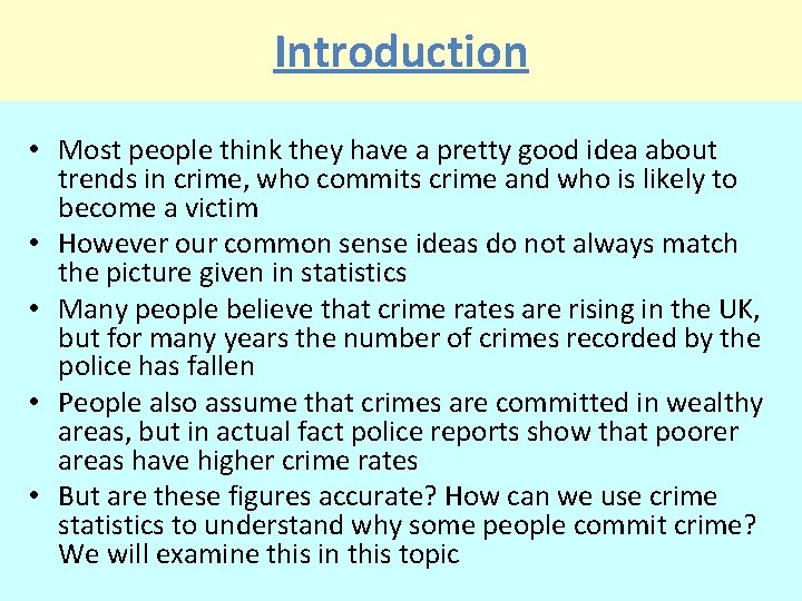 Introduction • Most people think they have a pretty good idea about trends in