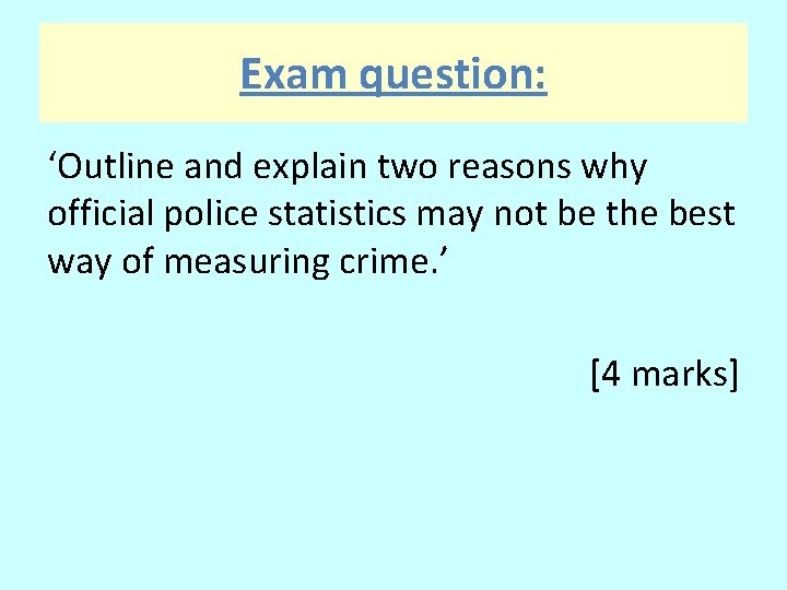 Exam question: ‘Outline and explain two reasons why official police statistics may not be