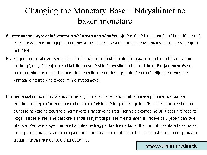 Changing the Monetary Base – Ndryshimet ne bazen monetare 2. Instrumenti i dytë është