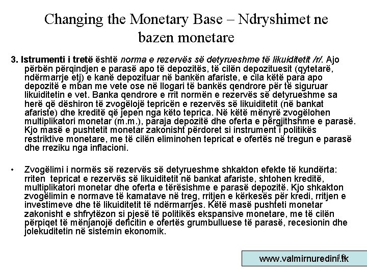 Changing the Monetary Base – Ndryshimet ne bazen monetare 3. Istrumenti i tretë është