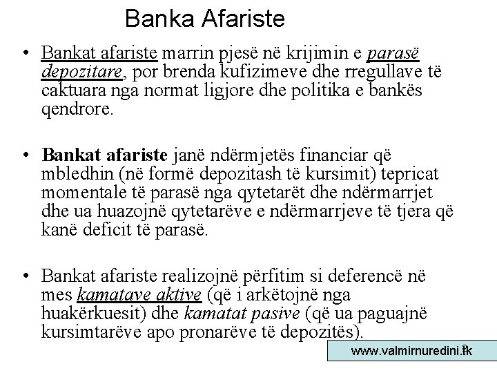 Banka Afariste • Bankat afariste marrin pjesë në krijimin e parasë depozitare, por brenda Banka Afariste • Bankat afariste marrin pjesë në krijimin e parasë depozitare, por brenda