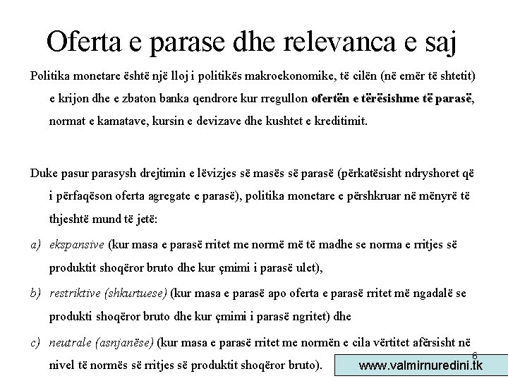 Oferta e parase dhe relevanca e saj Politika monetare është një lloj i politikës