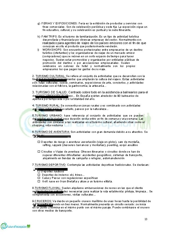 g) FERIAS Y EXPOSICIONES: Feria es la exhibición de productos y servicios con fines
