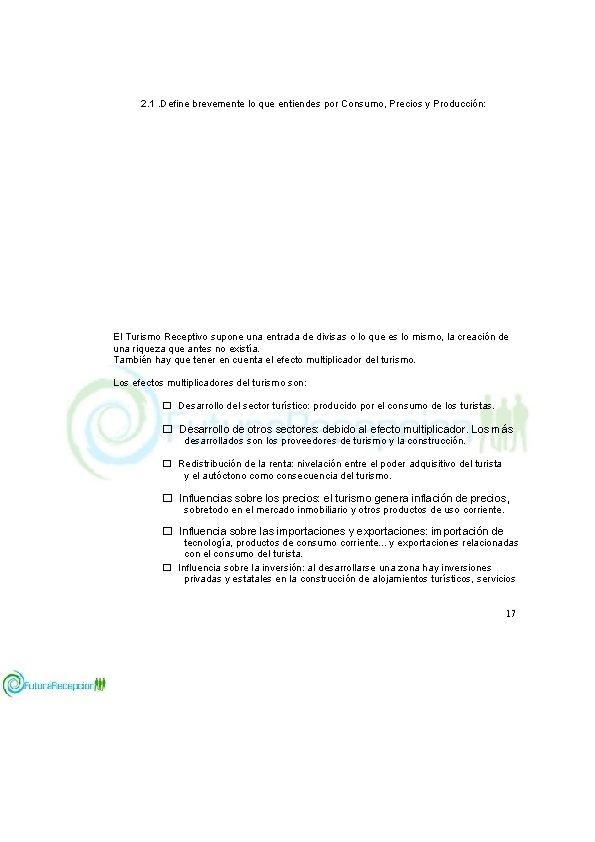 2. 1. Define brevemente lo que entiendes por Consumo, Precios y Producción: EFECTOS ECONÓMICOS