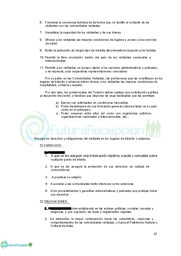 6. Fomentar la conciencia turística de tal forma que, se facilite el contacto de