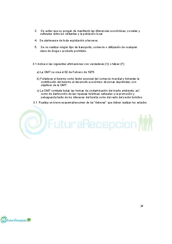 3. De evitar que se pongan de manifiesto las diferencias económicas, sociales y culturales