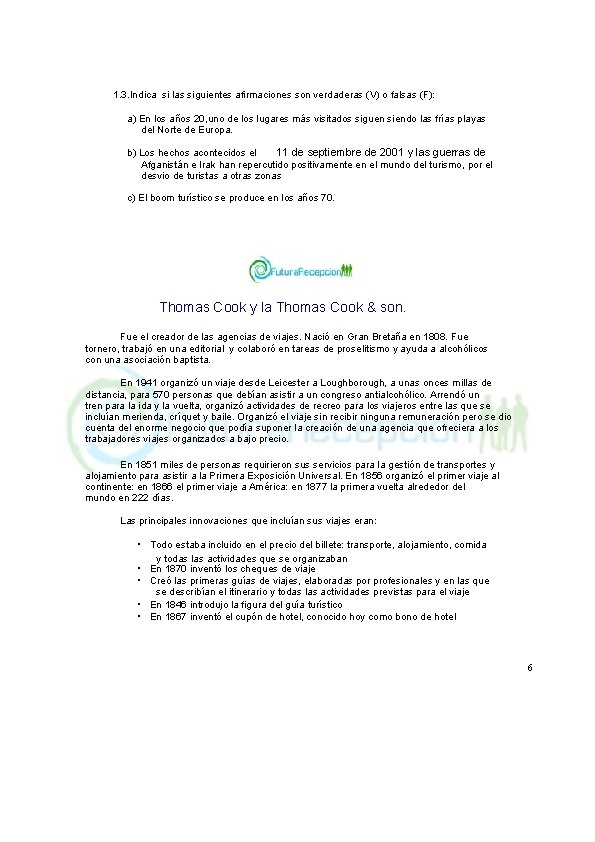 1. 3. Indica si las siguientes afirmaciones son verdaderas (V) o falsas (F): a)