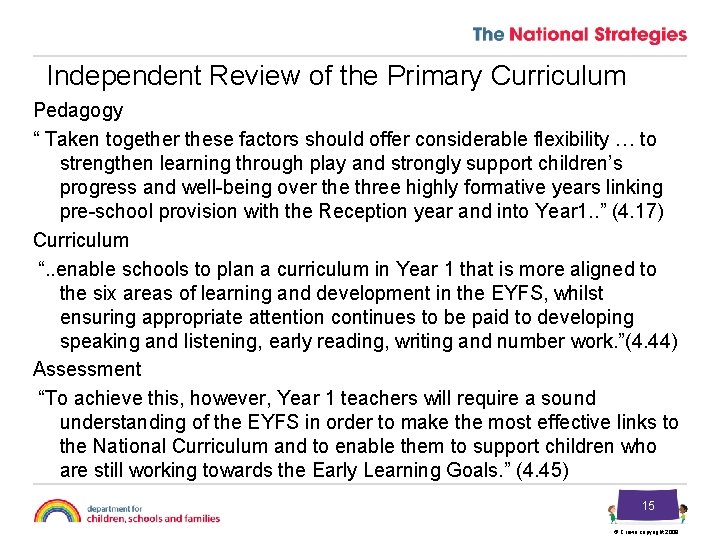 Independent Review of the Primary Curriculum Pedagogy “ Taken together these factors should offer