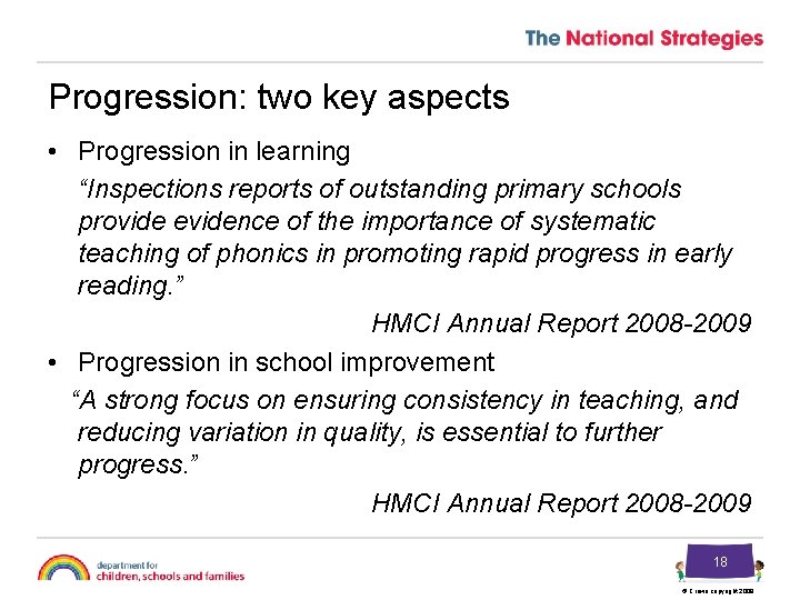 Progression: two key aspects • Progression in learning “Inspections reports of outstanding primary schools