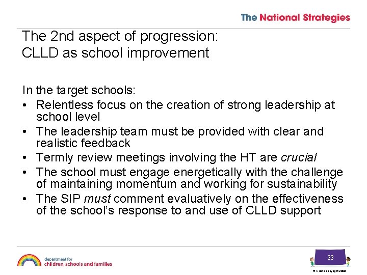 The 2 nd aspect of progression: CLLD as school improvement In the target schools: