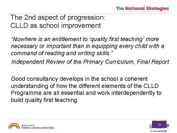 The 2 nd aspect of progression: CLLD as school improvement “Nowhere is an entitlement