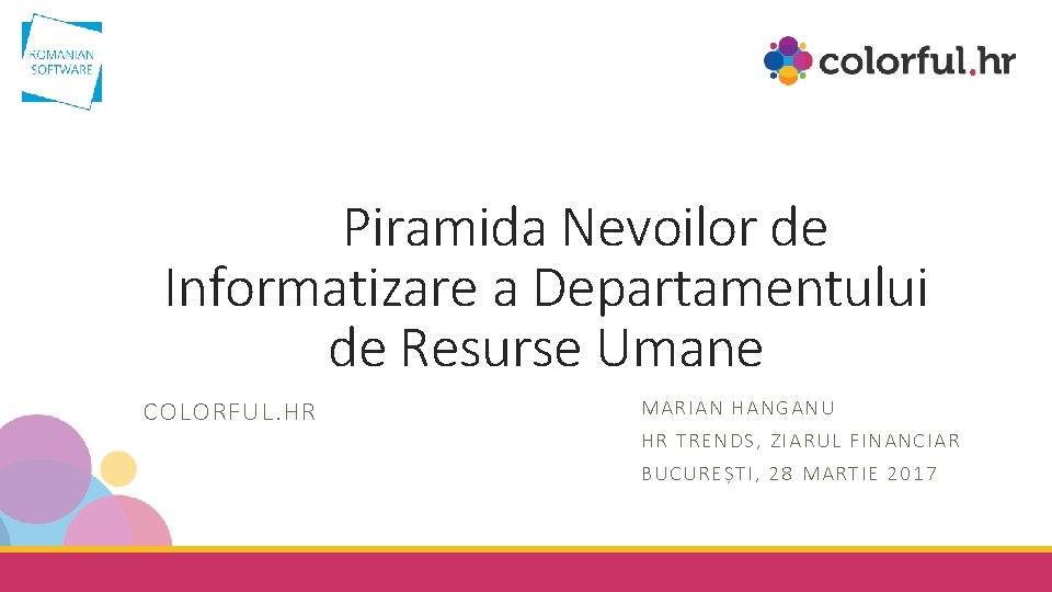 Piramida Nevoilor de Informatizare a Departamentului de Resurse Umane COLORFUL. HR MARIAN HANGANU HR