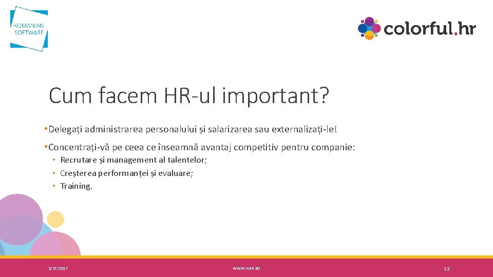 Cum facem HR-ul important? • Delegați administrarea personalului și salarizarea sau externalizați-le! • Concentrați-vă