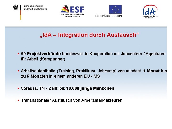 „Id. A – Integration durch Austausch“ § 69 Projektverbünde bundesweit in Kooperation mit Jobcentern