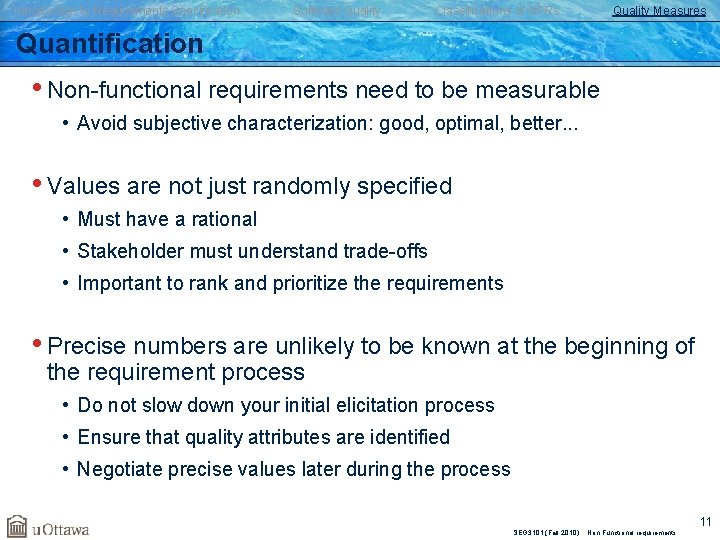 Introduction to Requirements Specification Software Quality Classifications of NFRs Quality Measures Quantification • Non-functional