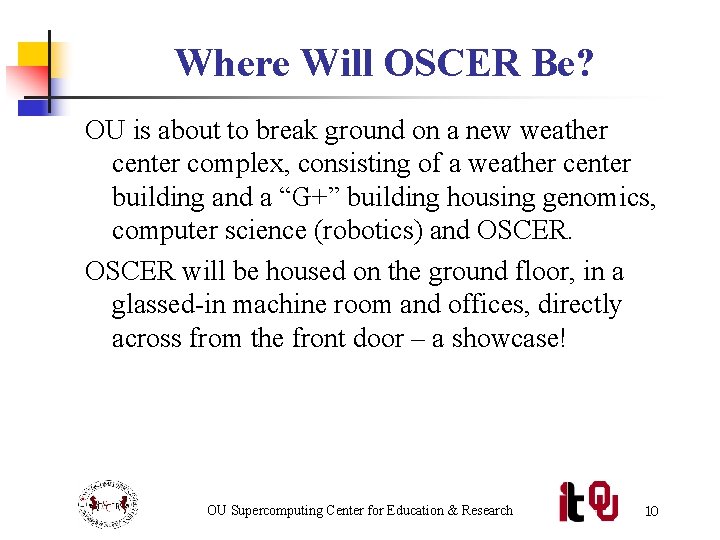 Where Will OSCER Be? OU is about to break ground on a new weather